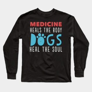 Medicine Heals The Body Long Sleeve T-Shirt